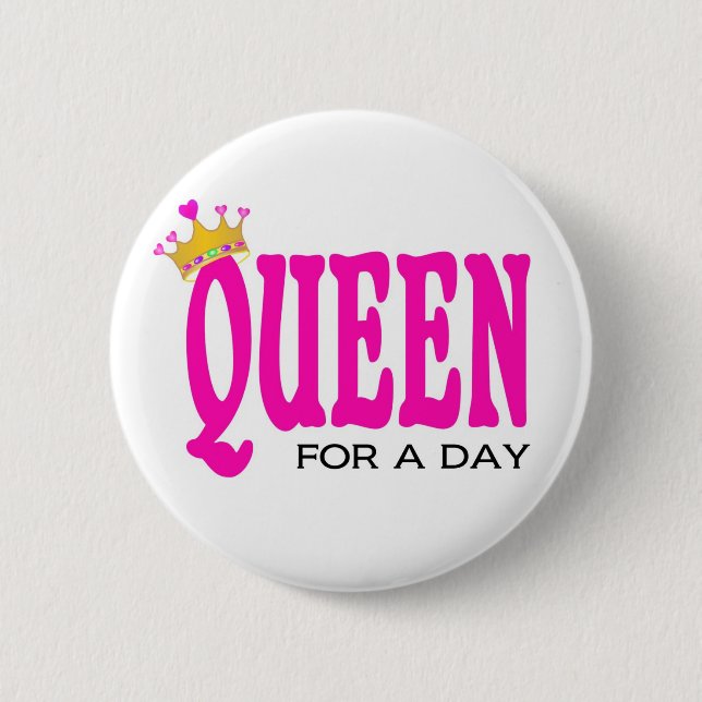 "Queen for a day" button (Front)
