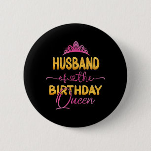 Queen Husband Birthday Party Igovernment Agency 2 Inch Round Button