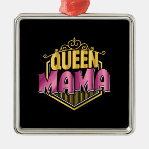 Queen Mama Metal Ornament