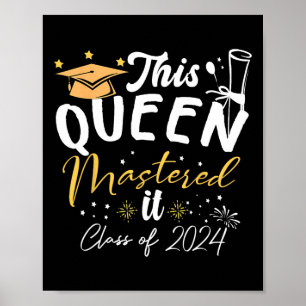 Queen Mastered It Cl Of 2024 Masters Graduation Poster