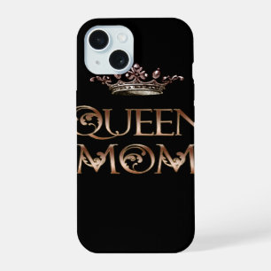 Queen Mom iPhone 15 Case