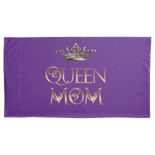 Queen Mom  Pillowcase