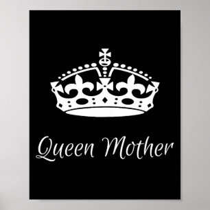 Queen mother mother's day mom grandma  poster