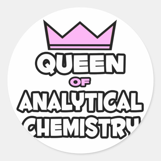 Queen of Analytical Chemistry Classic Round Sticker (Front)