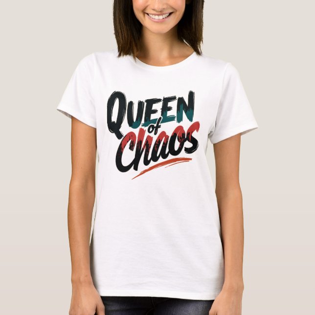 Queen of Chaos 2 T-Shirt (Front)