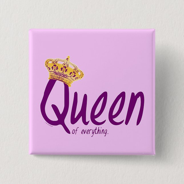 Queen of Everything [button] 2 Inch Square Button (Front)