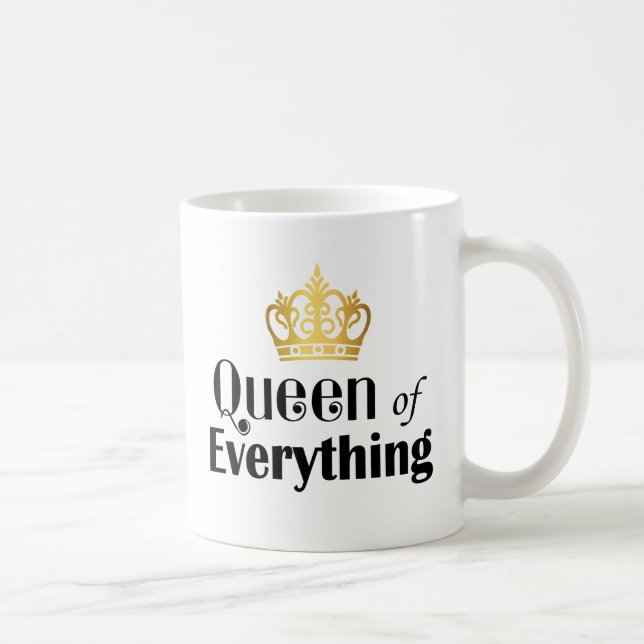 Queen of Everything Coffee Mug (Right)