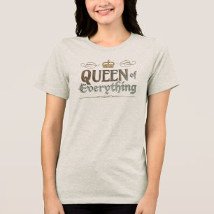 QUEEN of Everything - Grand Medieval Royal Crown Tri-Blend Shirt