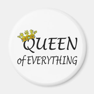 Queen Of Everything Magnet