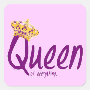 Queen of Everything [stickers] Square Sticker