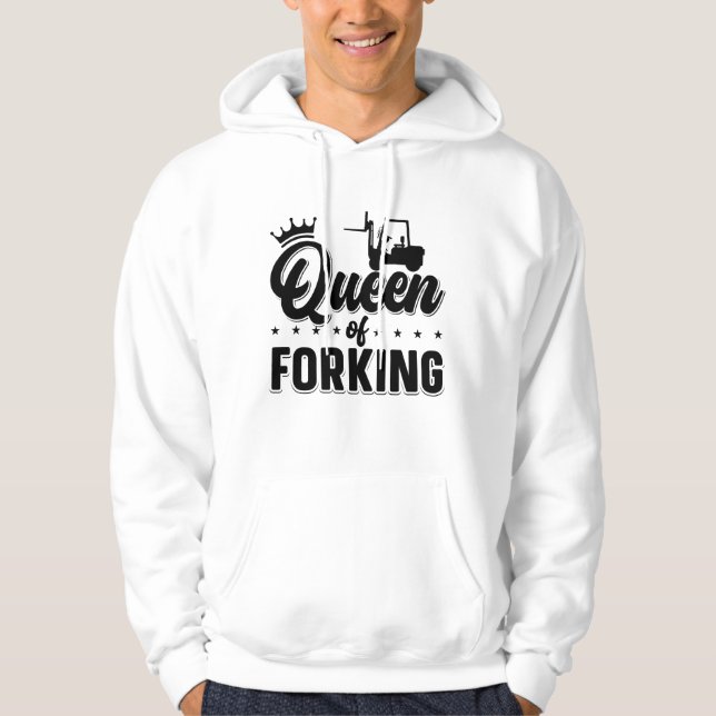 Queen Of Forking Forklift Operator Driver Truck Hoodie (Front)