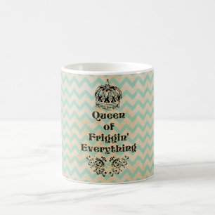 Queen of Friggin Everything Coffee Mug