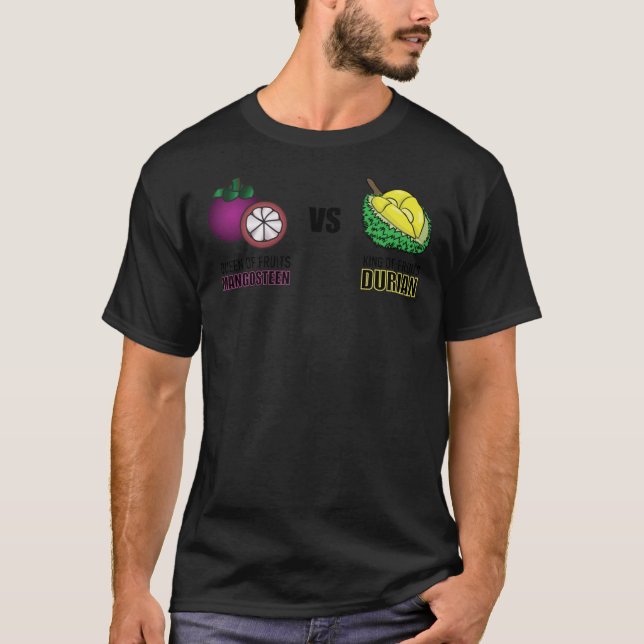 Queen of Fruits Mangosteen vs King of Fruit Durian T-Shirt (Front)