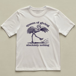 Queen Of Giving Nothing Funny Flamingo Illustrated T-Shirt