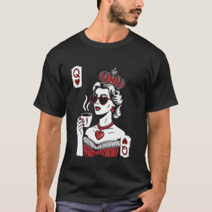 Queen of Hearts for Coffee Lovers T-Shirt