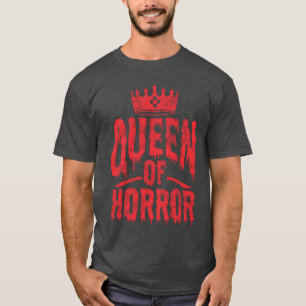 Queen Of Horror For Scary Films Lover Halloween vi T-Shirt
