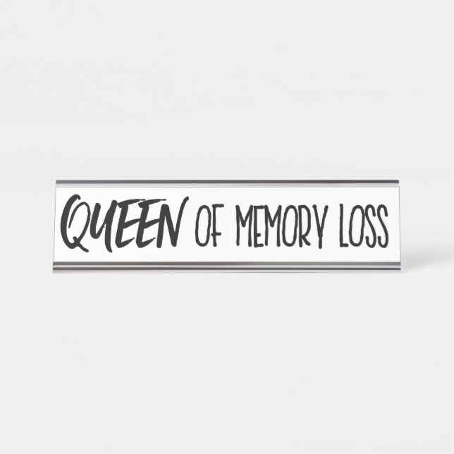 “Queen of Memory Loss” Desk Name Plate (Front)