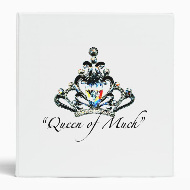 "Queen of Much" Tiara Binders (Front)