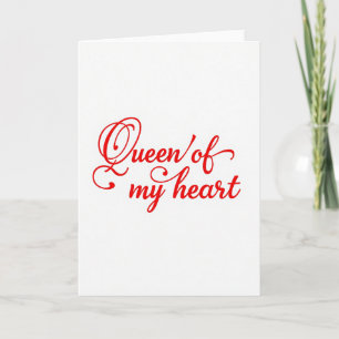 Queen Of My Heart Lovely Card