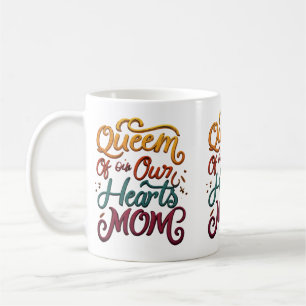Queen of Our Hearts Maman Mug