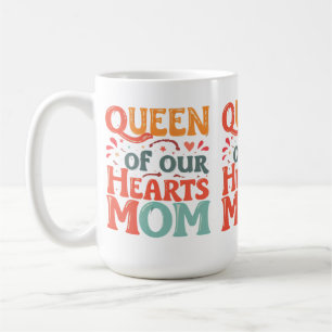 Queen of Our Hearts Mom Classic Mug (15 oz)