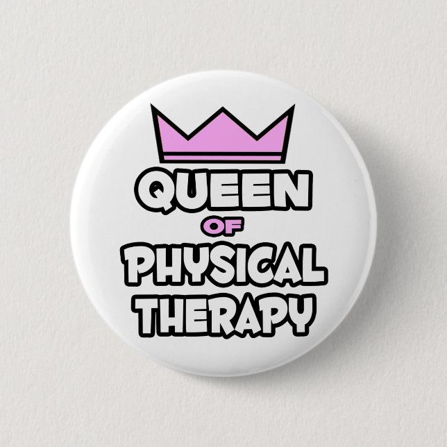 Queen of Physical Therapy 2 Inch Round Button (Front)