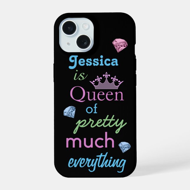 "Queen of Pretty Much Everything" Girly Quote iPhone 15 Case (Back)