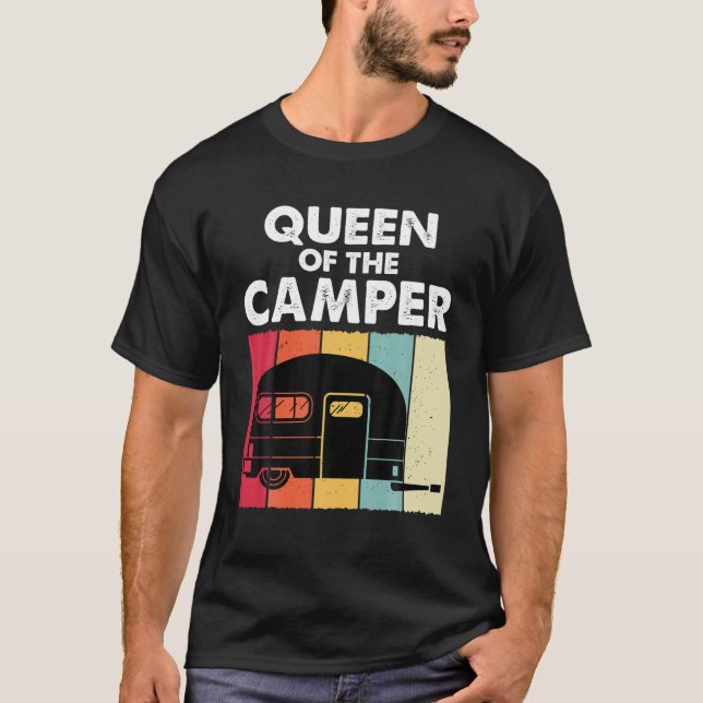 Queen Of The Camper RV Trailer Van Funny Camping W T-Shirt (Front)