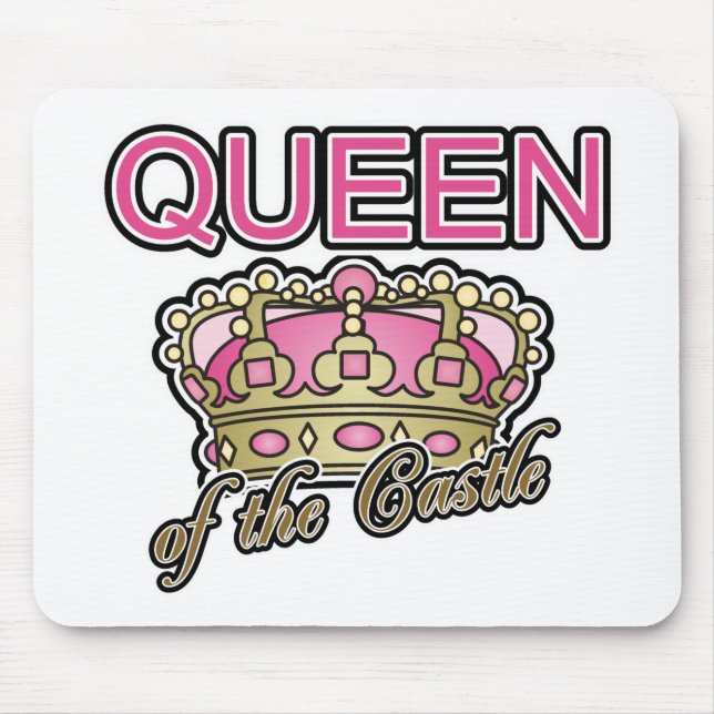 Queen of the Castle Mouse Pad (Front)