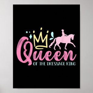 Queen Of The Dressage Ring Loves Horseback Riding  Poster