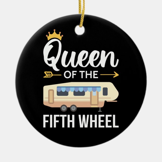Queen Of The Fifth Wheel I Ceramic Ornament (Front)