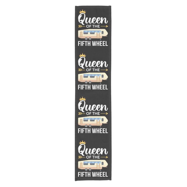 Queen Of The Fifth Wheel I Short Table Runner (Front)