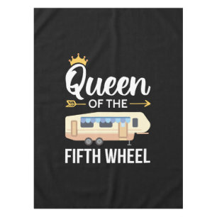 Queen Of The Fifth Wheel I Tablecloth