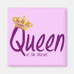 Queen of the Internet Magnet