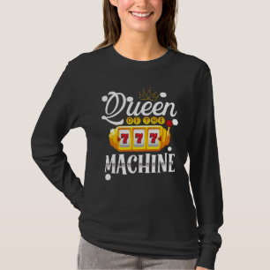 Queen Of The Machine Slot Machine T-Shirt