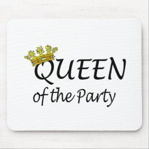 Queen Of The Party Mouse Pad
