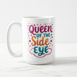 Queen of the Side Eye Funny Sassy Mug