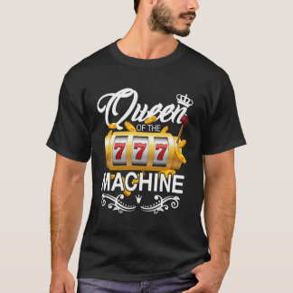 Queen Of The Slot Machine Casino Gambling T-Shirt