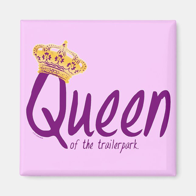 Queen of the Trailerpark Magnet (Front)