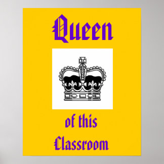 queen of this classroom poster