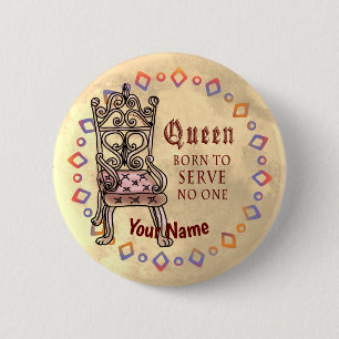 Queen Serves No One custom 2 Inch Round Button