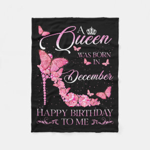 Queen Was Born In December Happy Birthday Women Di Fleece Blanket