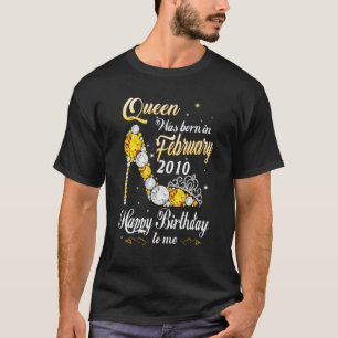 Queen Was Born In February 2010 13th Birthday 13 Y T-Shirt
