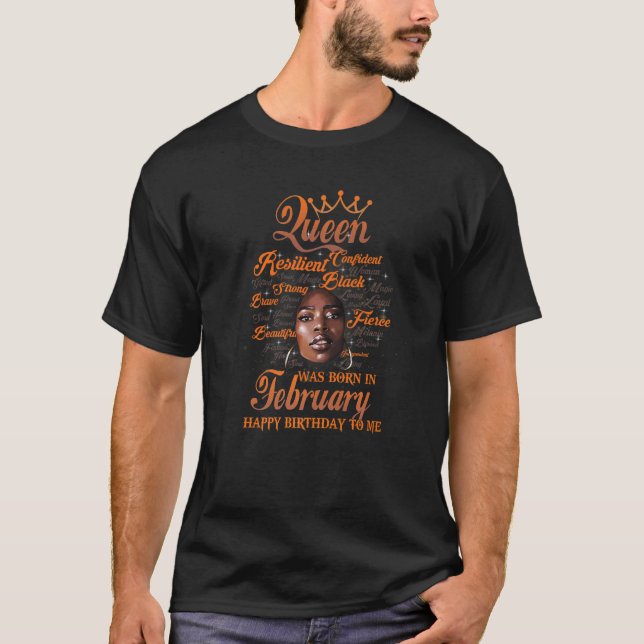 Queen Was Born In February Happy Birthday To Me Bl T-Shirt (Front)