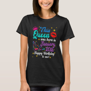 Queen Was Born in January 20th Happy Birthday to M T-Shirt