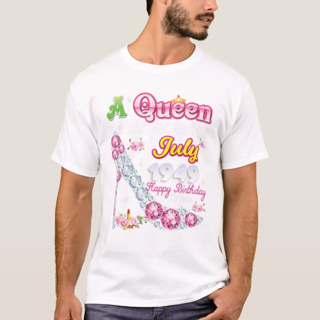 Queen Was Born In July 1949 T-Shirt (Front)