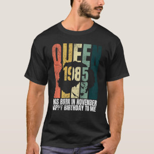 Queen Was Born In November 1985 Bday 35th Birthda T-Shirt