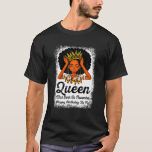 Queen Was Born In November Happy Birthday Black Bd T-Shirt