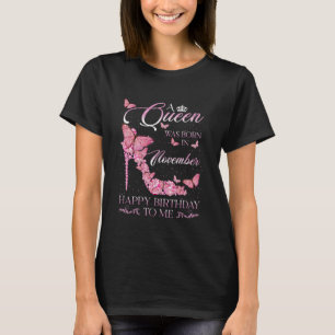 Queen was Born in November Happy Birthday Women Di T-Shirt