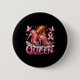 Queen Woman Fight Like A Queen Breast Cancer Aware 2 Inch Round Button